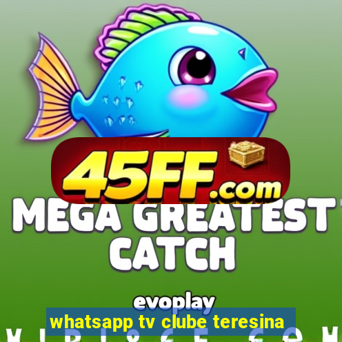 whatsapp tv clube teresina